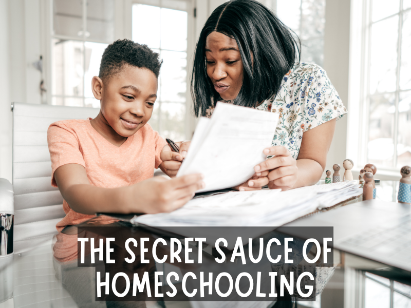 The Secret Sauce of Homeschooling